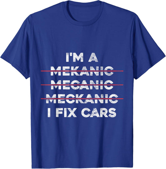 I'm Mechanic Spell Wrong I Fix Car Auto Repairman Gift T-Shirt - T-Shirt | Royal