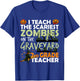 2nd Grade Teacher Teach Scariest Zombies On The Graveyard T-Shirt - T-Shirt | Royal