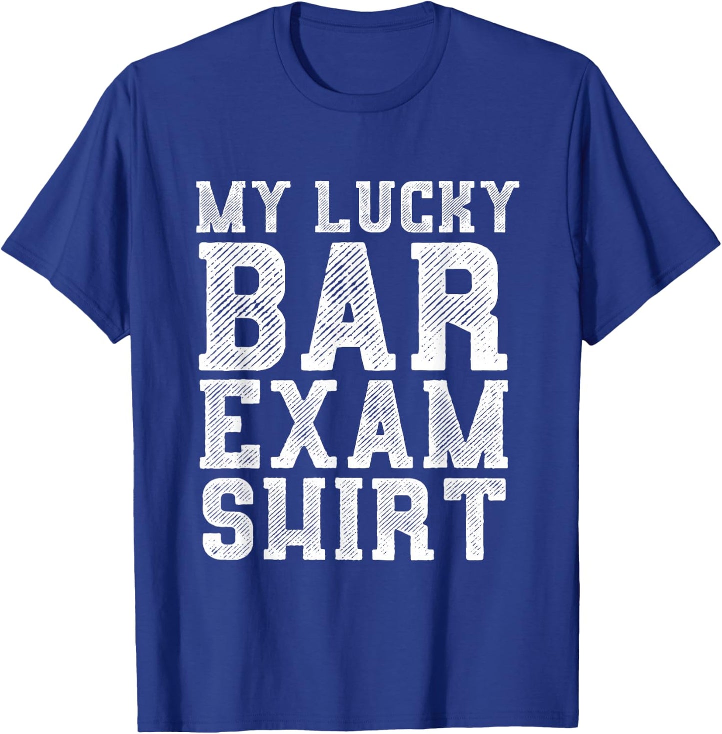 Lucky Bar Exam - Future Lawyers Outfit Law Graduate Gift T-Shirt - T-Shirt | Royal