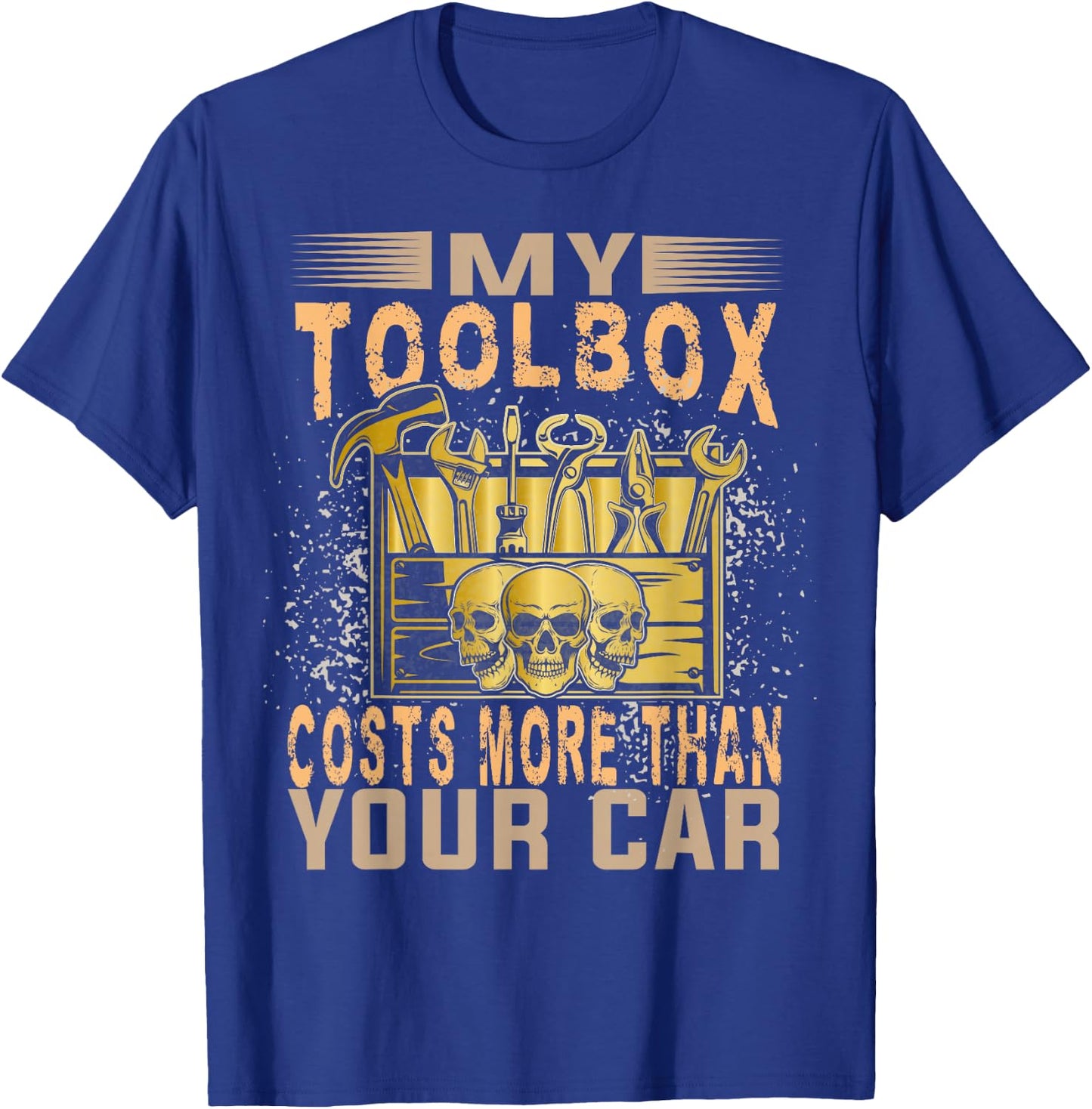 Mechanic Car Guy My Toolbox Costs More Than Your Car T-Shirt - T-Shirt | Royal