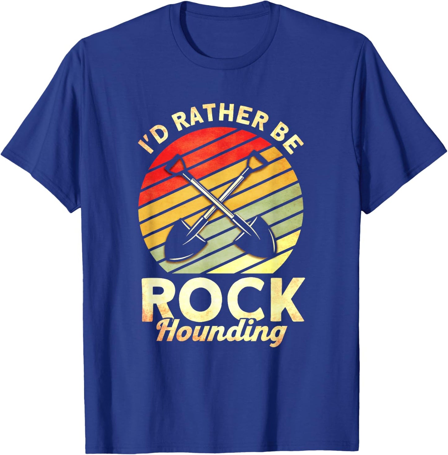 I'd Rather Be Rock Hounding Rockhounding Rockhounds T-Shirt - T-Shirt | Royal