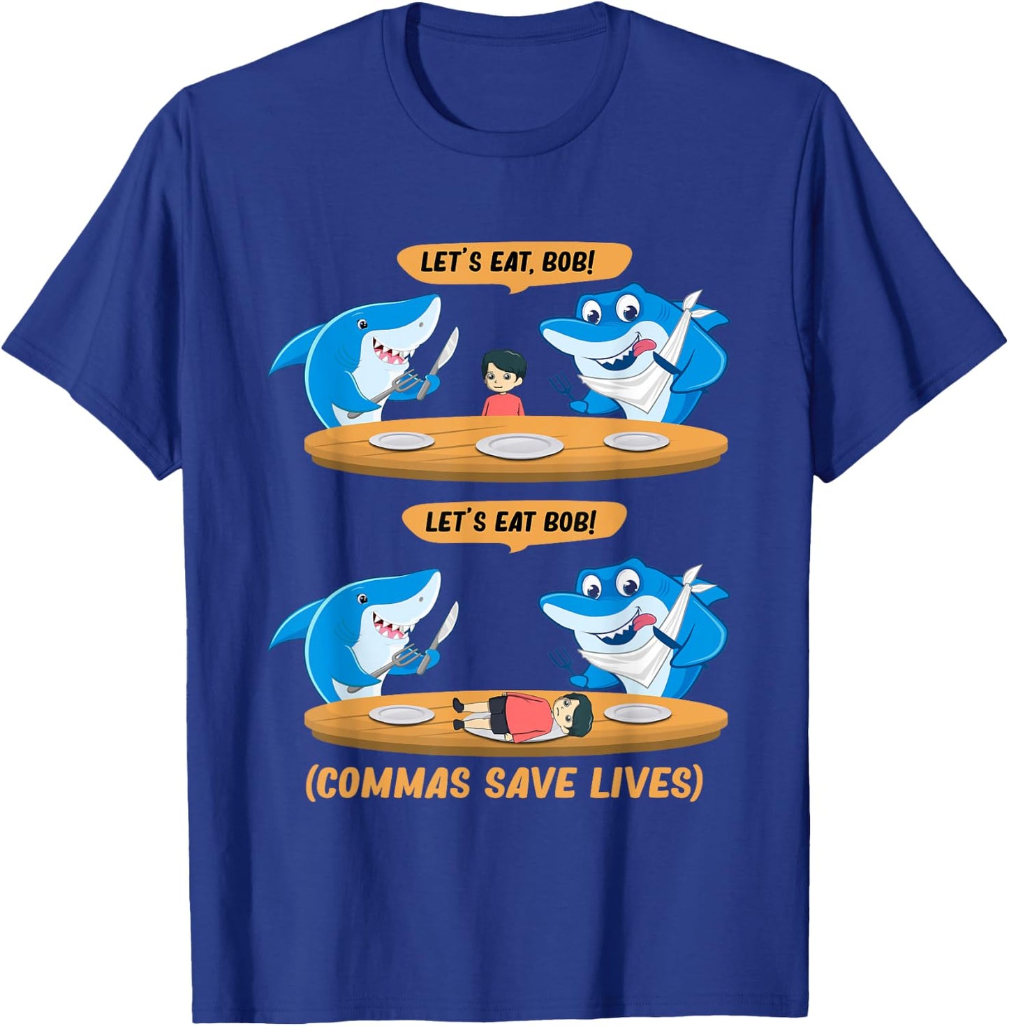 Commas Punctuation Shark Lets Eat bob! Funny English Grammar T-Shirt - T-Shirt | Royal