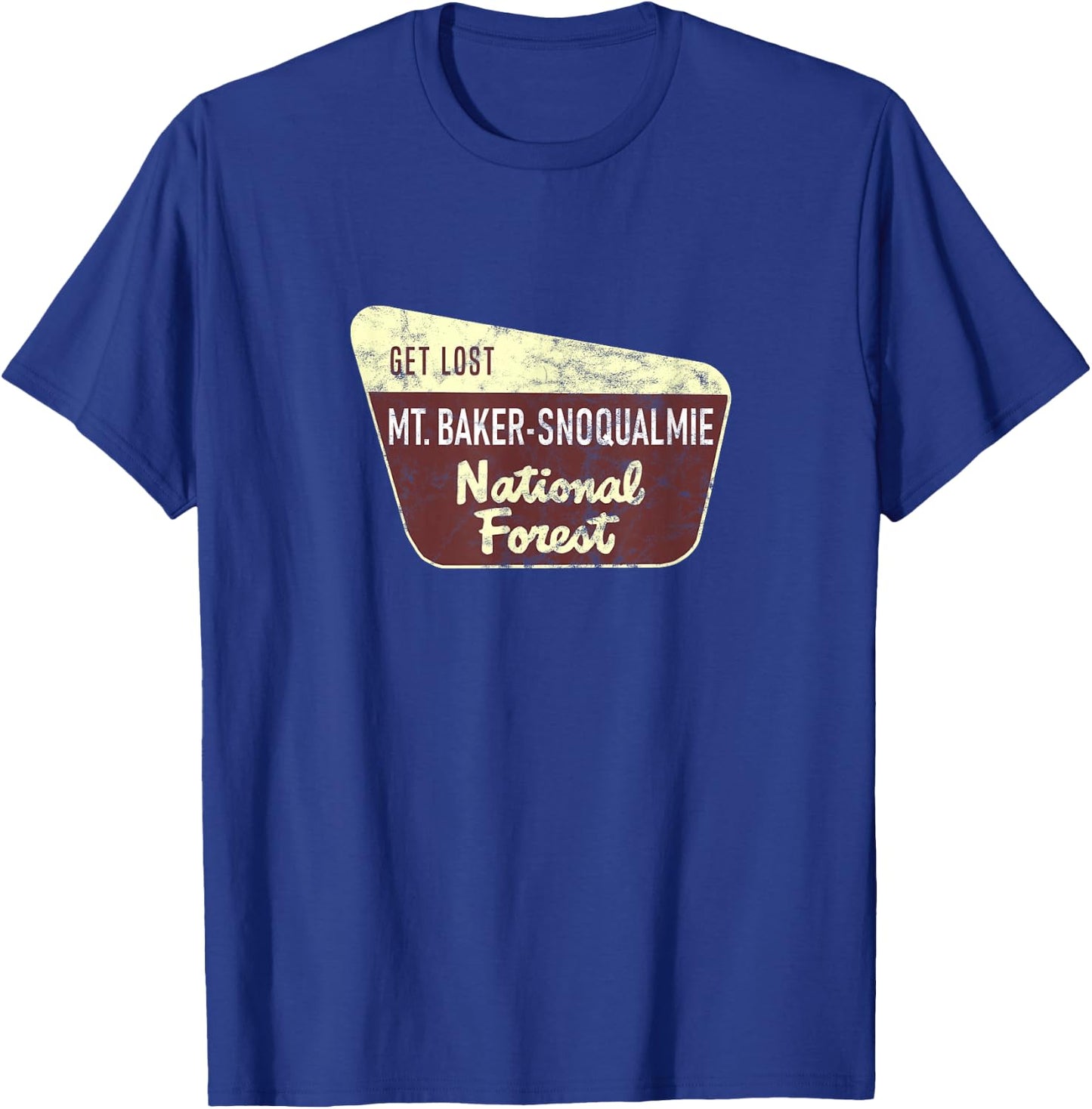 Get Lost Mt Baker-Snoqualmie National Forest Hiking Camping T-Shirt - T-Shirt | Royal