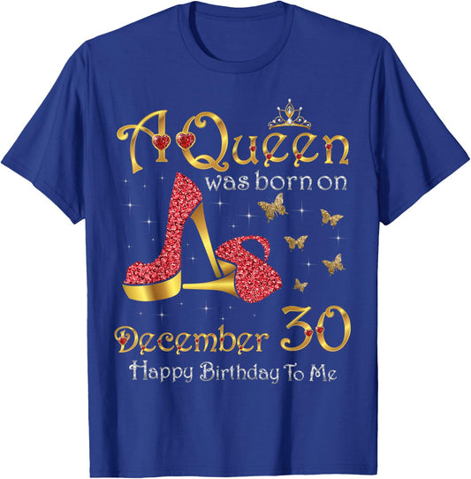 A Queen Was Born on December 30, 30th December Birthday T-Shirt - T-Shirt | Royal
