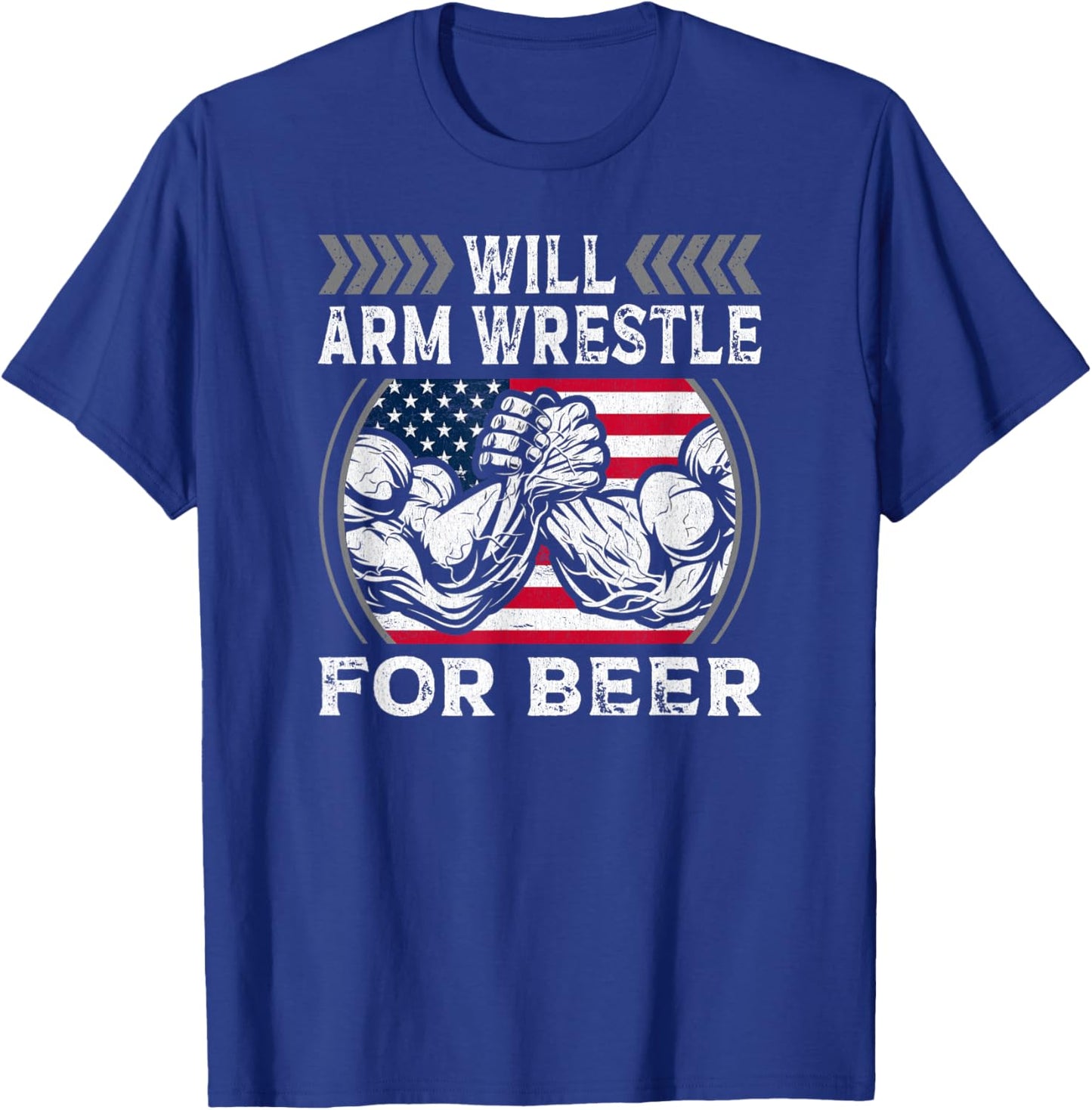 Will Arm Wrestle For Beer USA Flag Funny Arm Wrestling Men T-Shirt - T-Shirt | Royal
