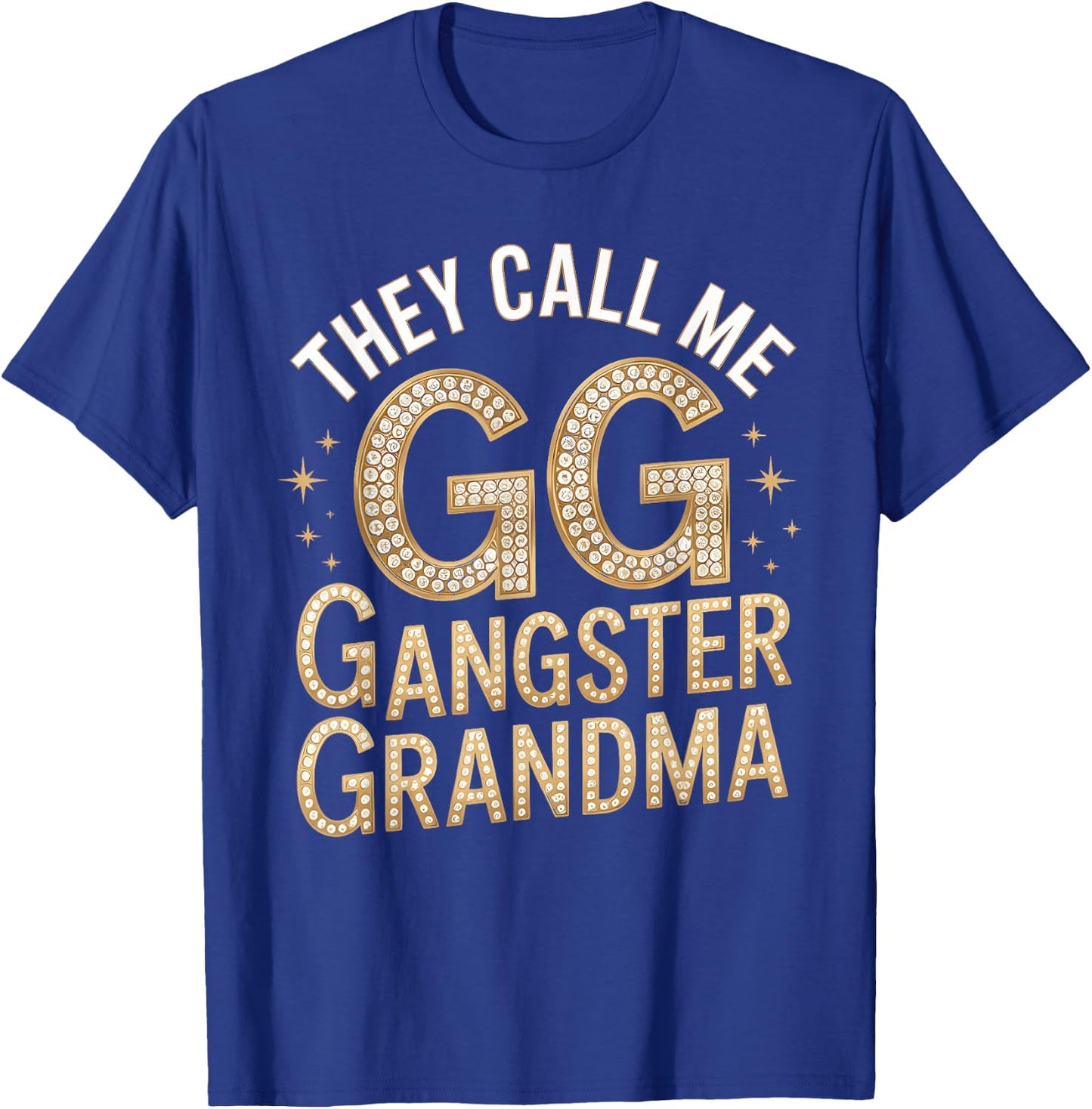 Grandmother They Call Me GG Gangster Grandma Gangsta T-Shirt - T-Shirt | Royal