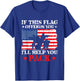 If This Flag Offends You I'll Help You Pack 4th of July T-Shirt - T-Shirt | Royal