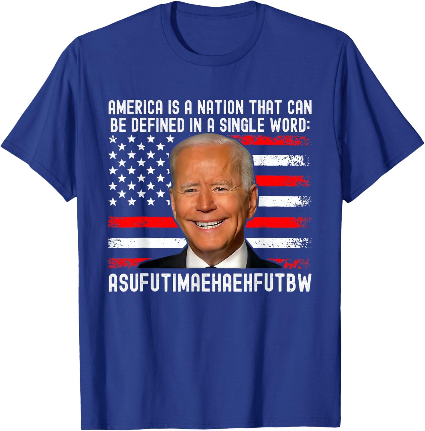 America Is A Nation That Can Be Defined In Single Word Biden T-Shirt - T-Shirt | Royal