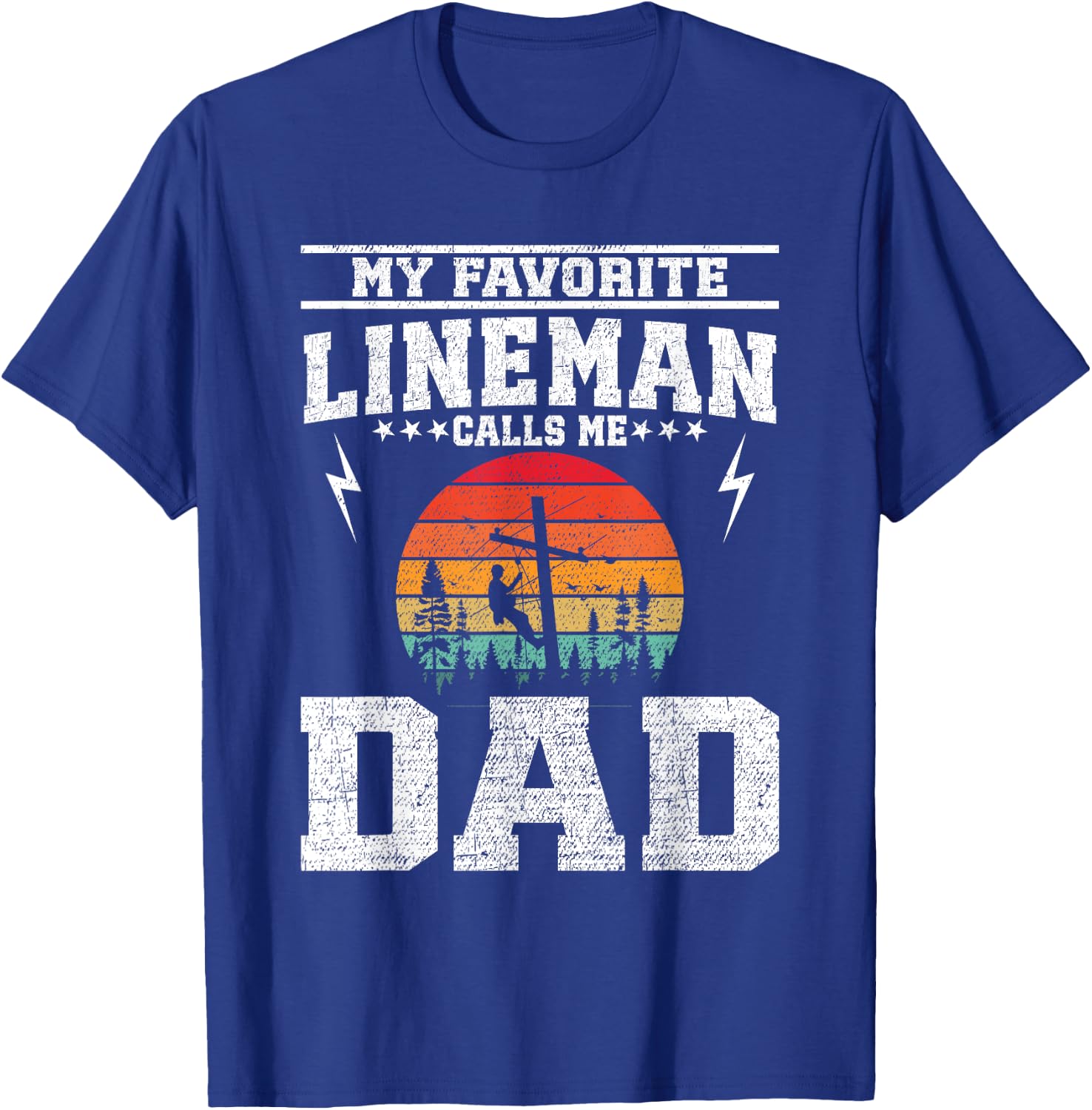 My Favorite Lineman Calls Me Dad Line Worker Father's Day T-Shirt - T-Shirt | Royal