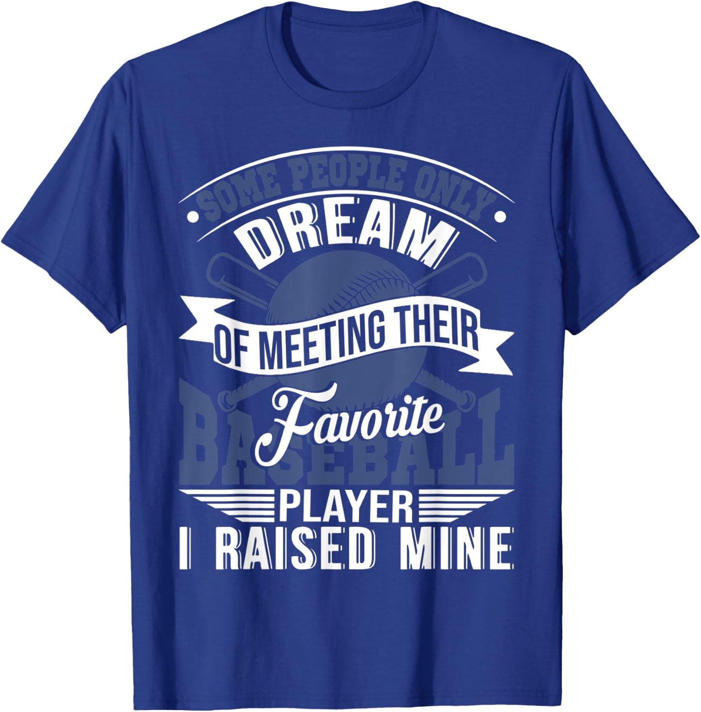 Cute Elegant I Raised My Favorite Baseball Player Gift T-Shirt - T-Shirt | Royal