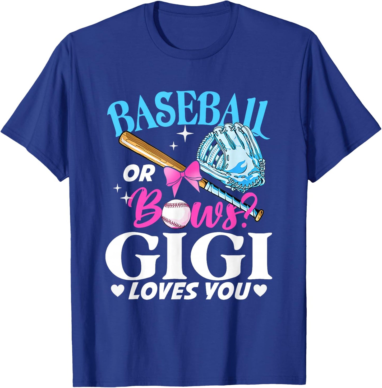 Baseball or Bows Gigi Loves You Gender Reveal Pink or Blue T-Shirt - T-Shirt | Royal