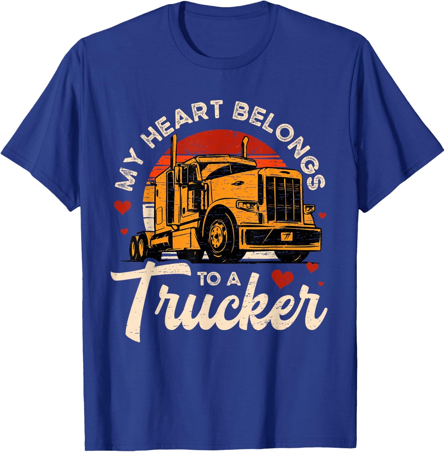 My Heart Belongs To A Trucker Trucker Funny Truckers T-Shirt - T-Shirt | Royal