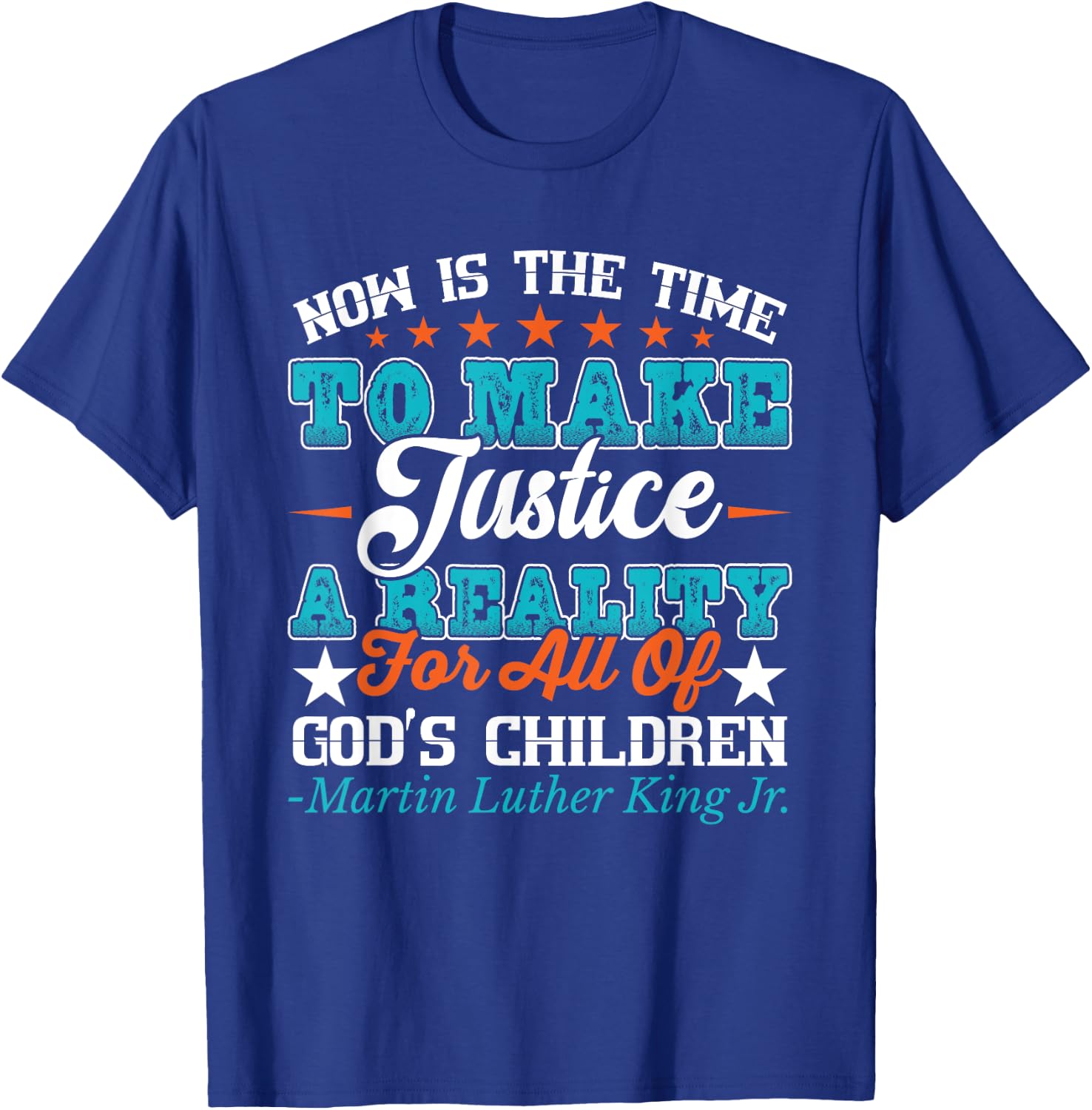 Now Is The Time To Make Justice A Reality T-Shirt - T-Shirt | Royal