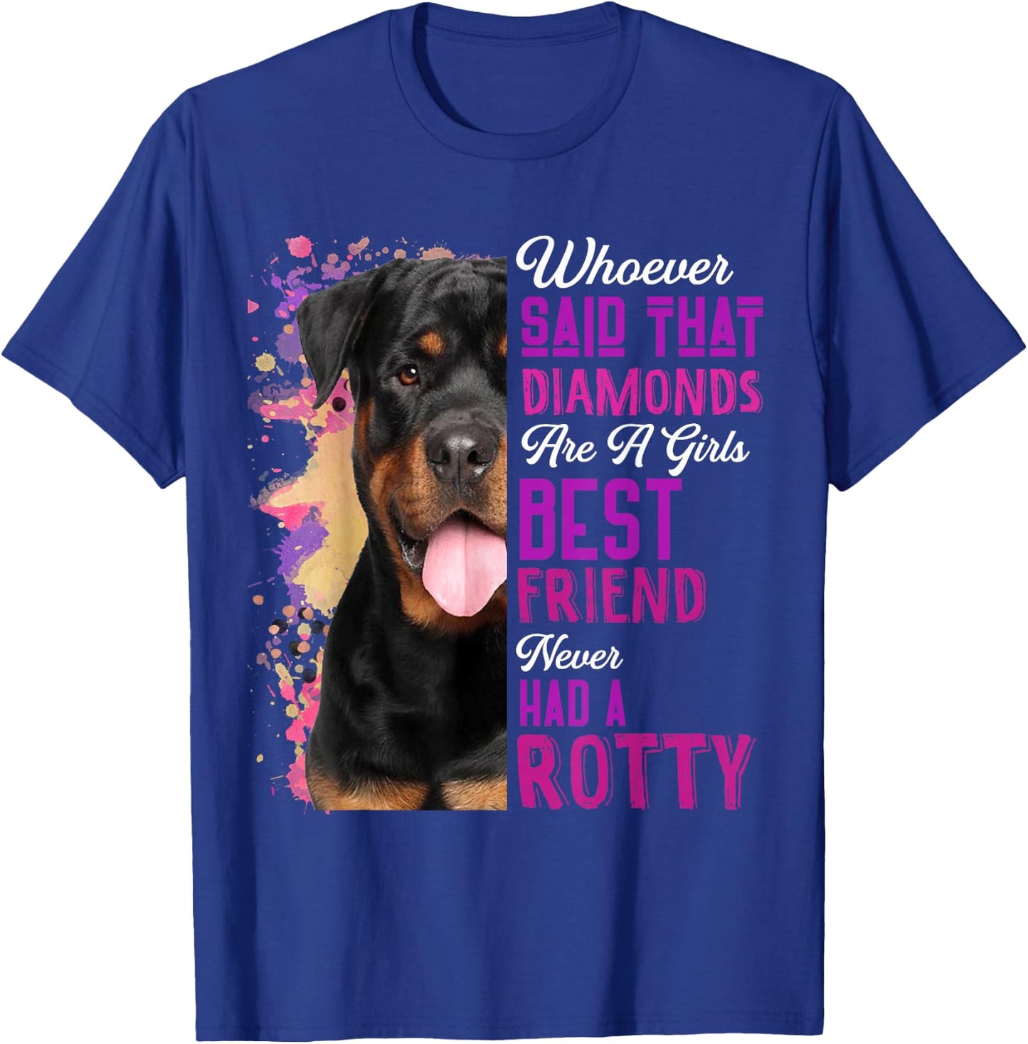 Rottweilers Are A Girls Best Friend Dog Mama Rotty Lover Mom T-Shirt - T-Shirt | Royal