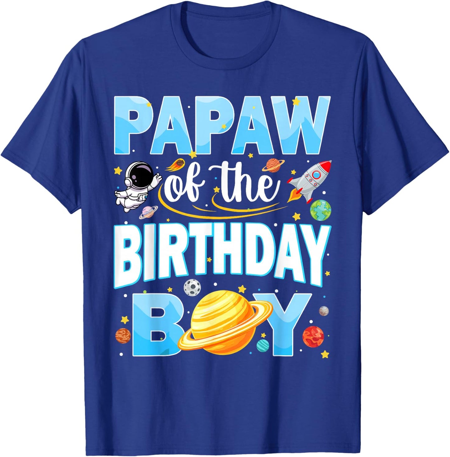 Papaw of The Birthday Boy Astronaut Family Space Planets T-Shirt - T-Shirt | Royal