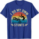 I Do My Own Stunts Funny Motorcycle Motorcyclist T-Shirt - T-Shirt | Royal