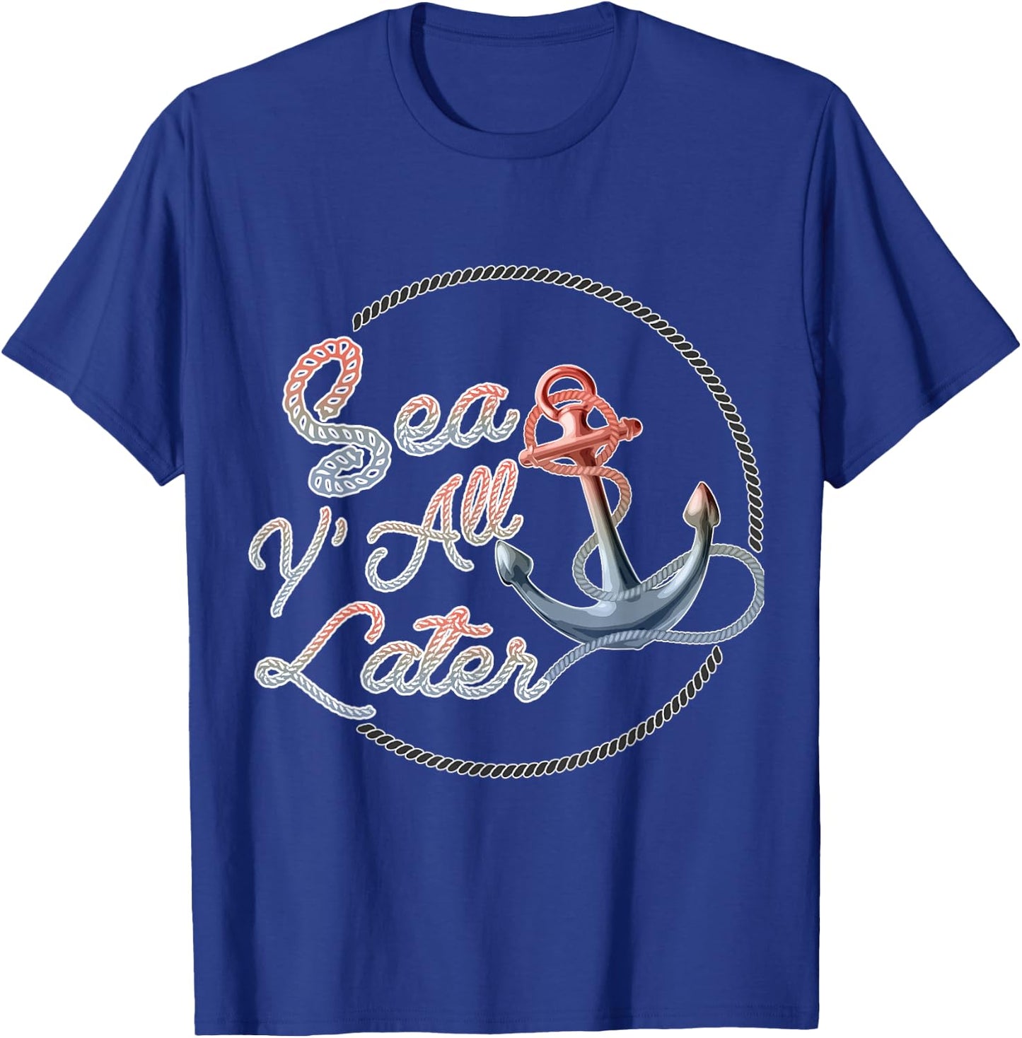 Funny Sea Y'All Later Cruising Men, Women, Girls and Boys T-Shirt - T-Shirt | Royal