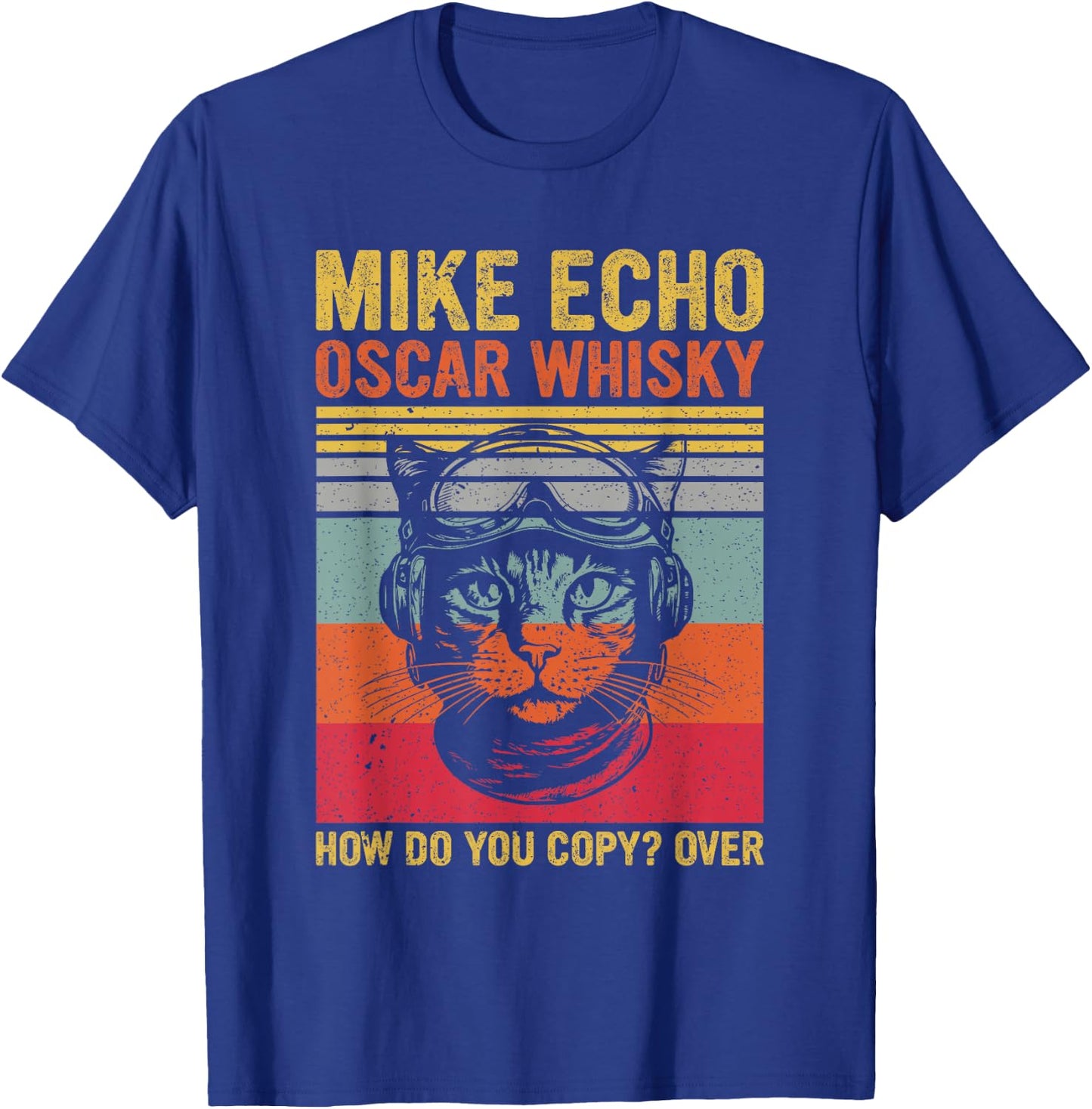 SOMMAS CATS Cat Pilot Mike Echo Oscar Whisky How Do You Copy T-Shirt - T-Shirt | Royal