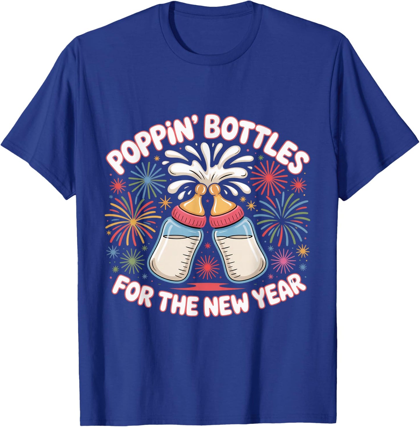 Poppin Bottles for The New Year Funny Baby Milk Toast NYE T-Shirt - T-Shirt | Royal