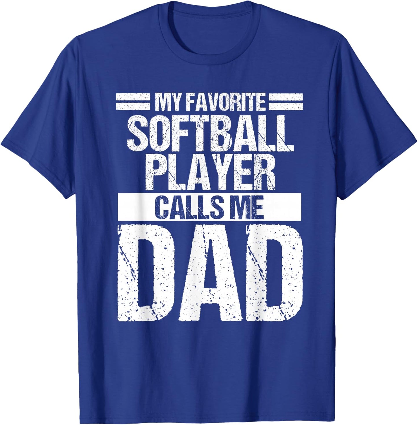 My Favorite Softball Player Calls Me Dad Fathers Day Gift T-Shirt - T-Shirt | Royal