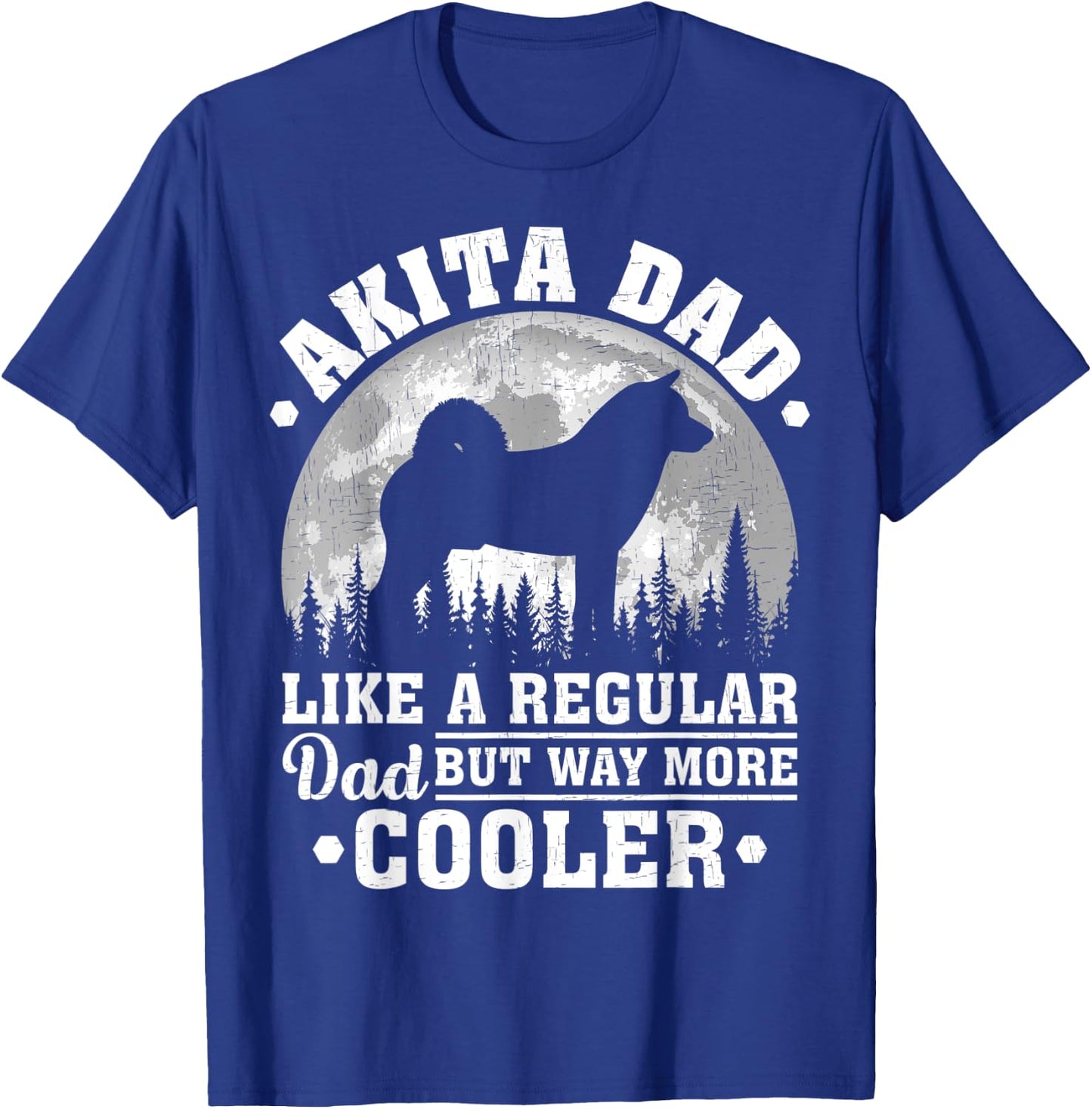 Akita Dad Like A Regular Dad Funny Akita Dog Father's Day Men T-Shirt - T-Shirt | Royal