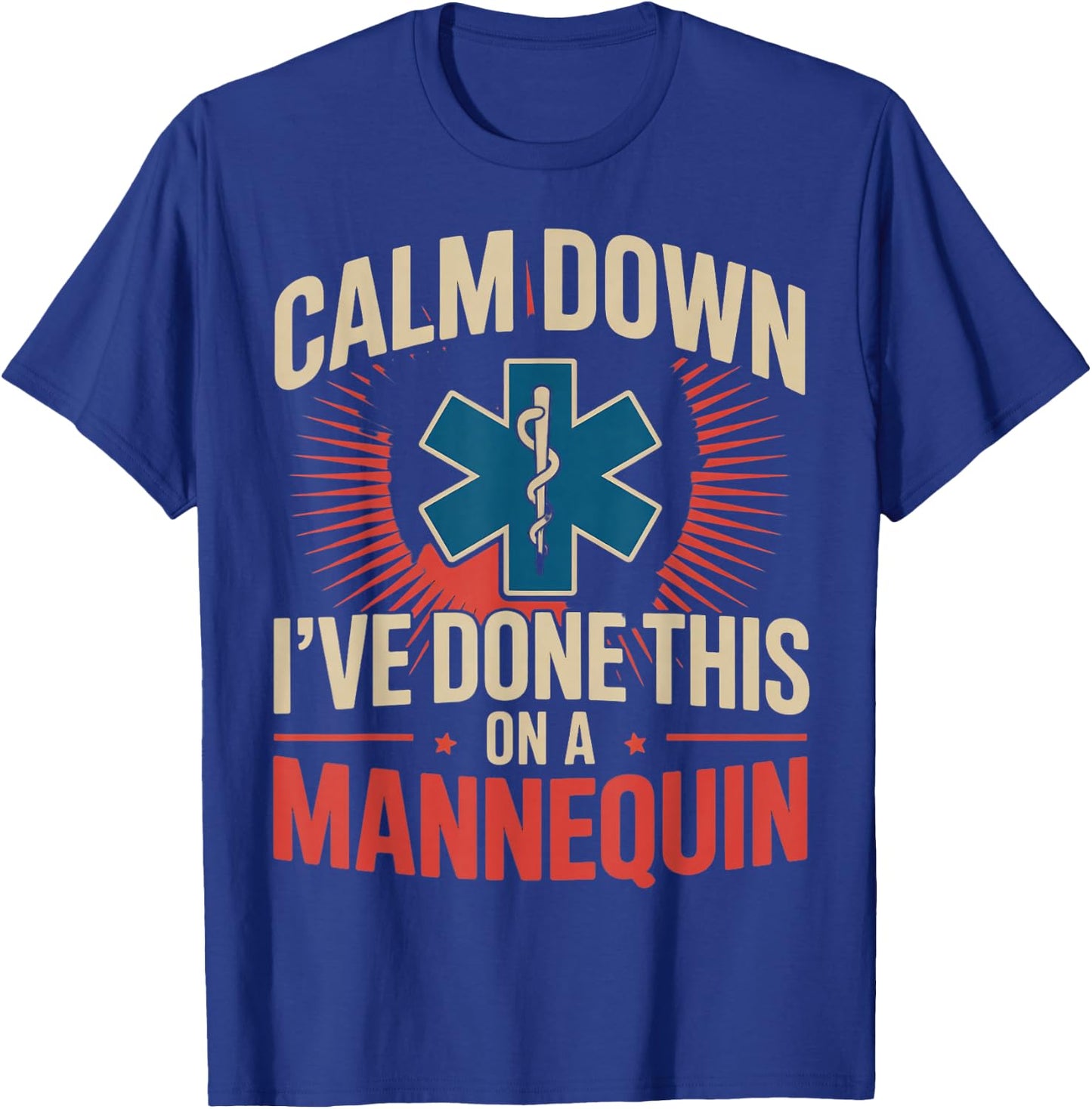 Done This Mannequin Medical Healthcare Ems Emt Paramedic T-Shirt - T-Shirt | Royal