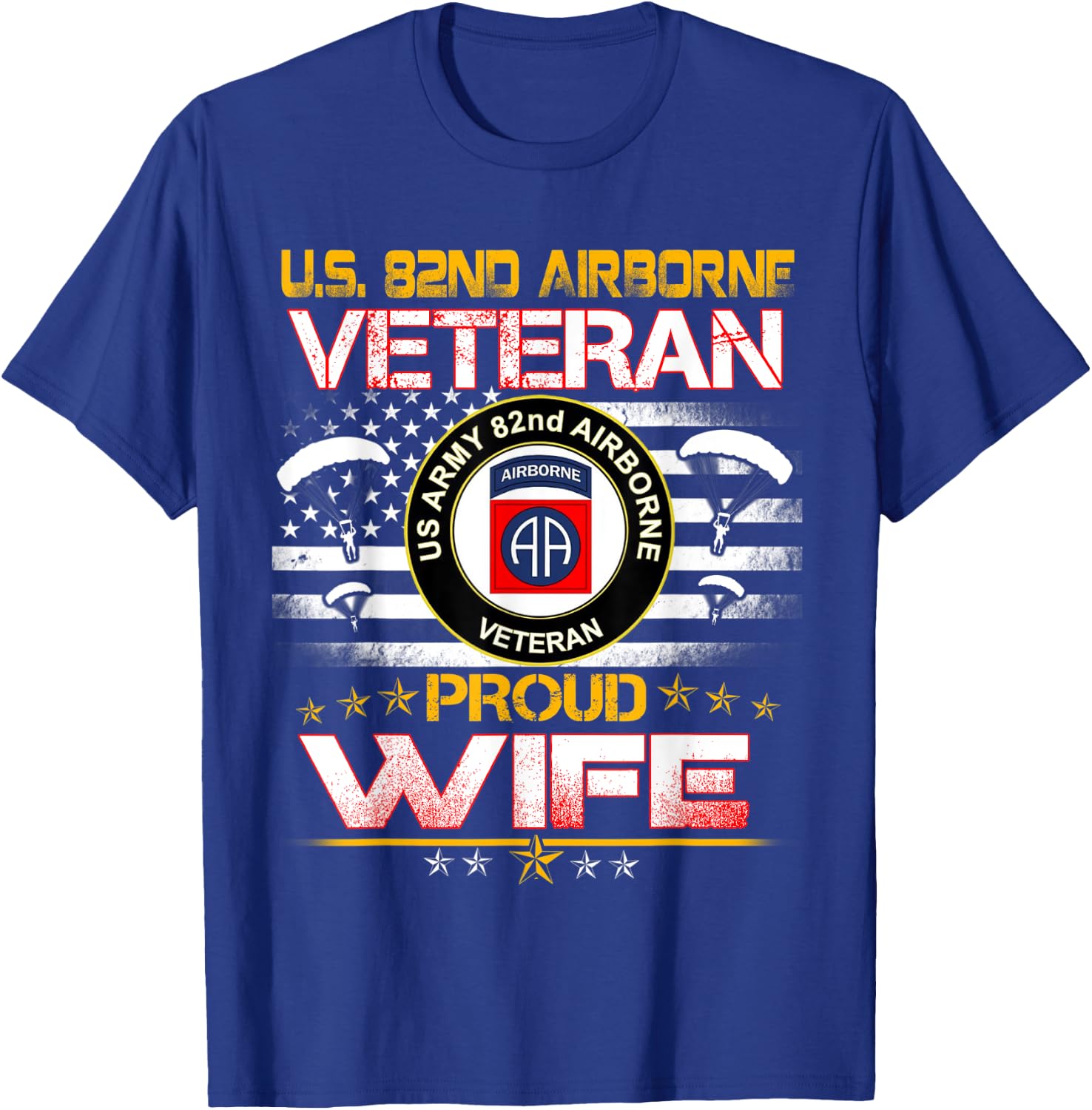 US 82nd Airborne Veteran Proud Wife US Flag Patriotic T-Shirt - T-Shirt | Royal