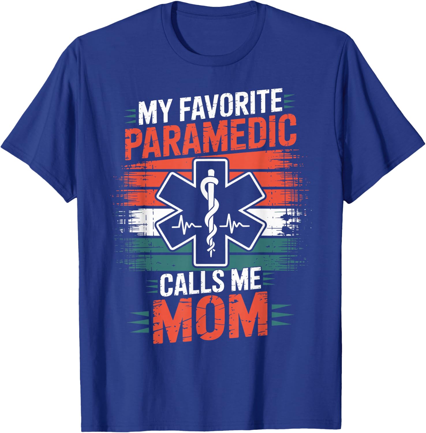 My Favorite Paramedic Calls Me Mom T-Shirt - T-Shirt | Royal