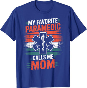 My Favorite Paramedic Calls Me Mom T-Shirt - T-Shirt | Royal