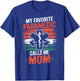 My Favorite Paramedic Calls Me Mom T-Shirt - T-Shirt | Royal