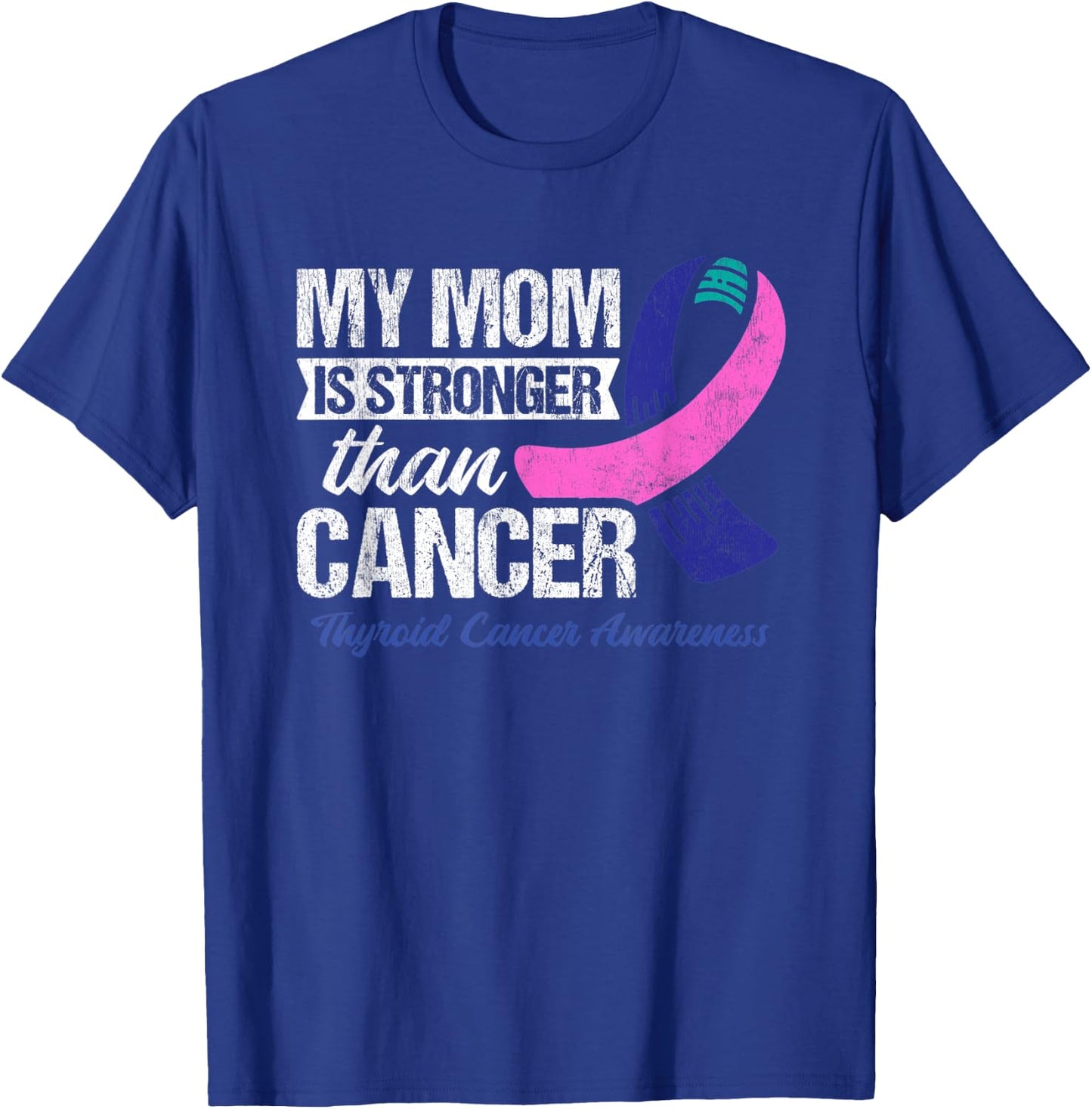 My Mom Is Stronger Than Cancer Thyroid Cancer T-Shirt - T-Shirt | Royal