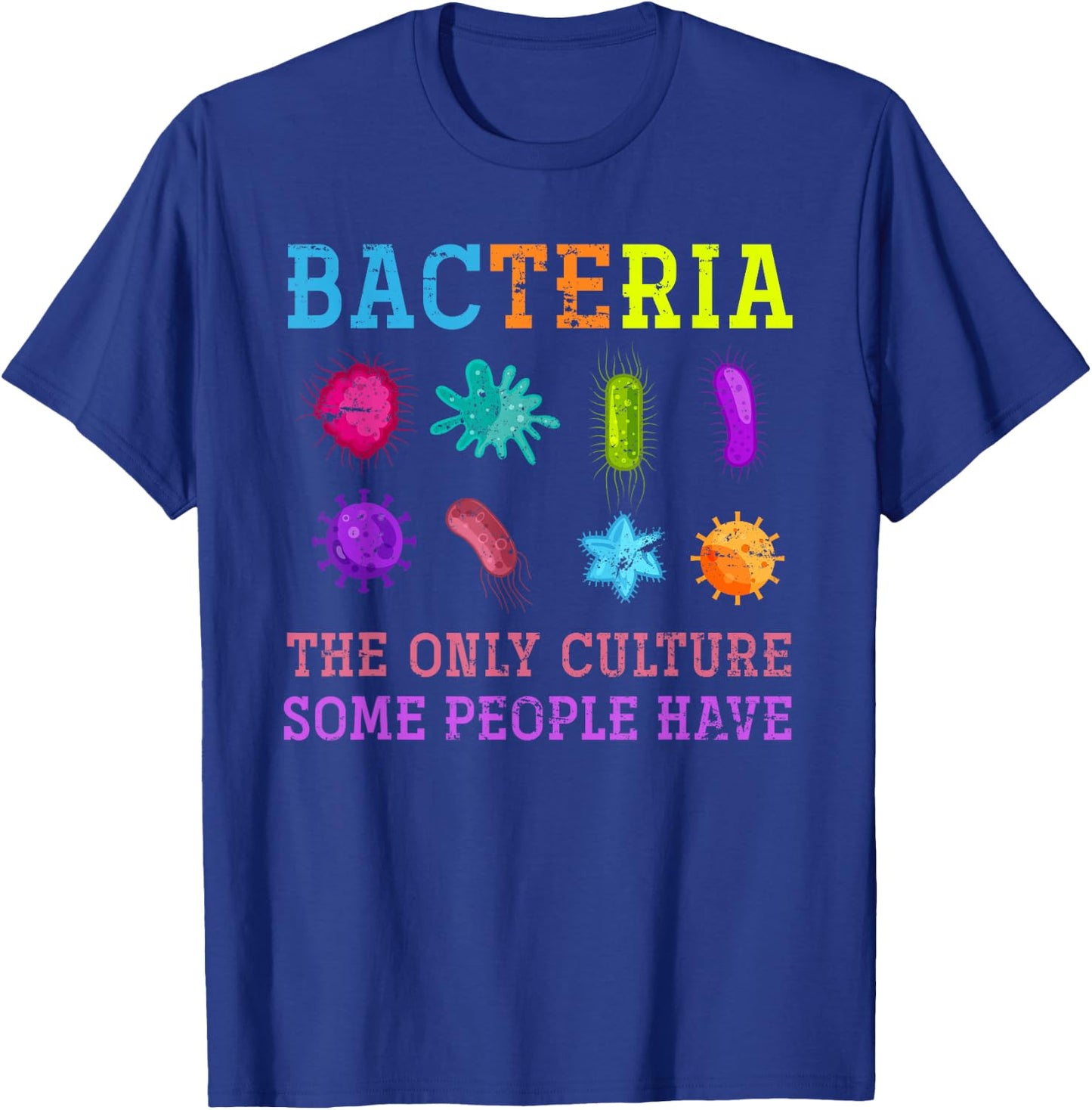 Bacteria Scientist Gift Biology T-Shirt - T-Shirt | Royal
