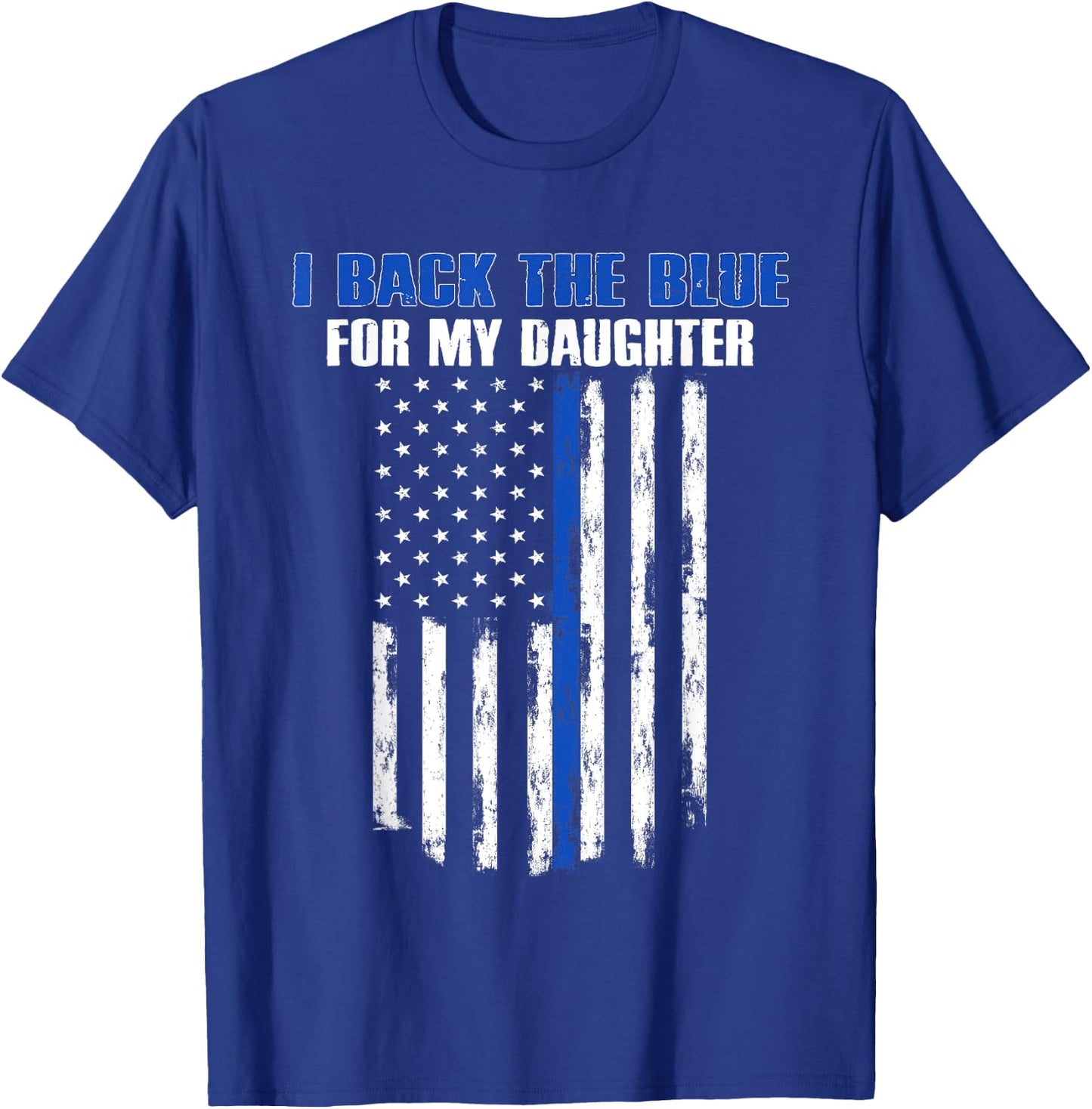 Back The Blue for My Daughter Proud Police Officer's Family T-Shirt - T-Shirt | Royal