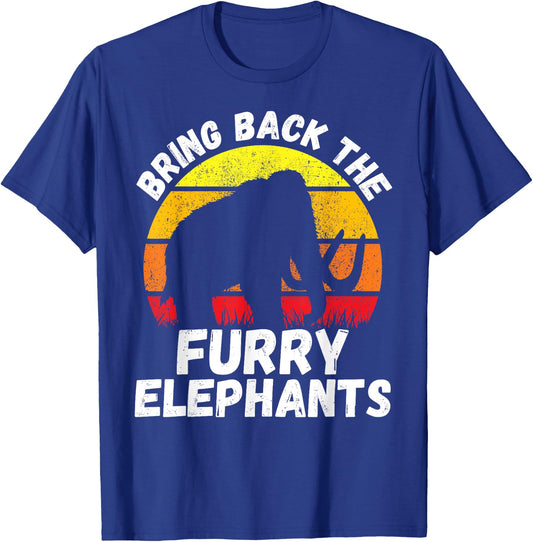 Bring Back the Furry Elephants - Woolly Mammoth Funny Quote T-Shirt - T-Shirt | Royal