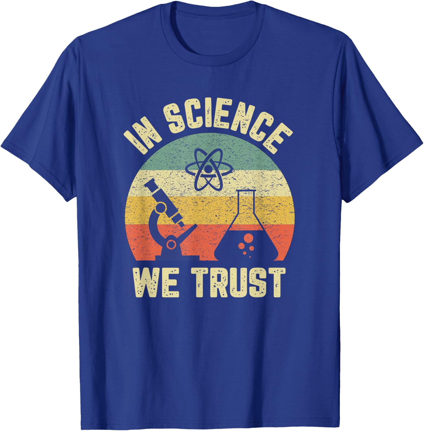 Funny Science Shirt Physics Biology Gift In Science We Trust T-Shirt - T-Shirt | Royal