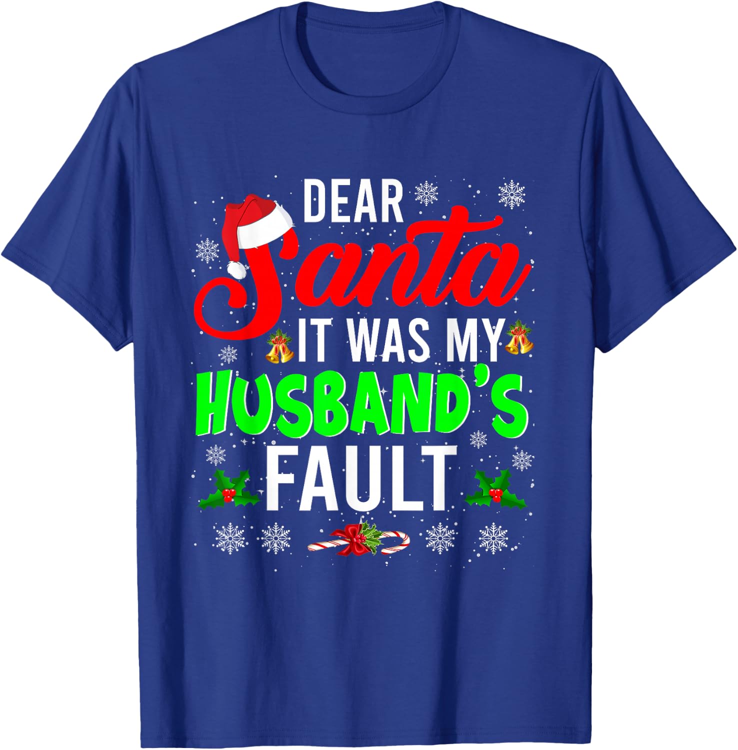 Dear Santa It Was My Husband's Fault Christmas Family Gifts T-Shirt - T-Shirt | Royal
