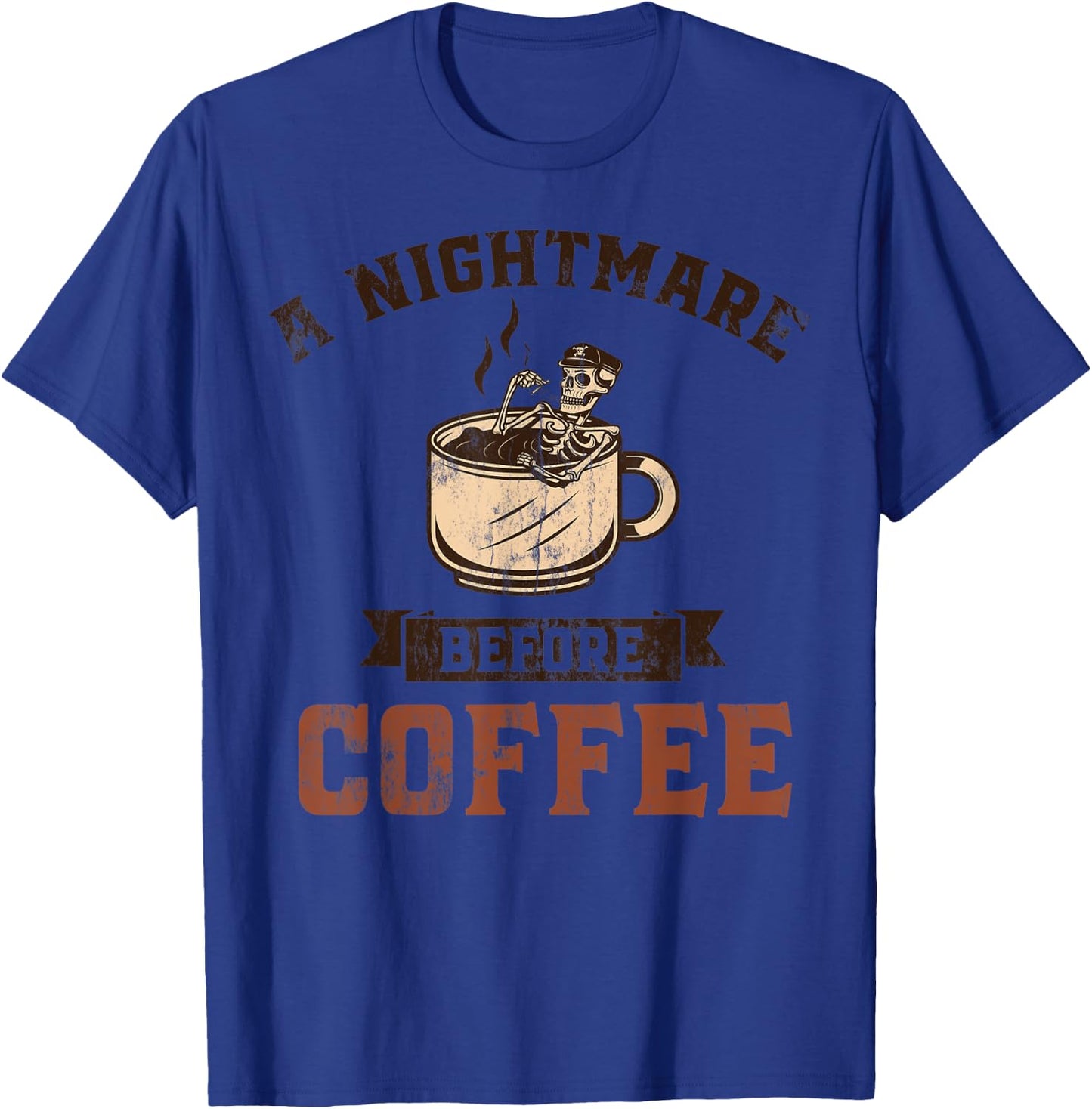 A Nightmare Before Coffee Caffeine Lovers Cappuccino Design T-Shirt - T-Shirt | Royal