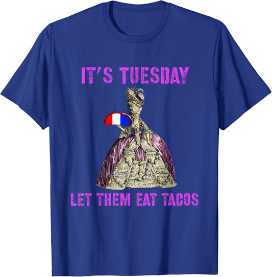 Funny Let Them Eat Tacos Marie Antoinette Novelty T-Shirt - T-Shirt | Royal
