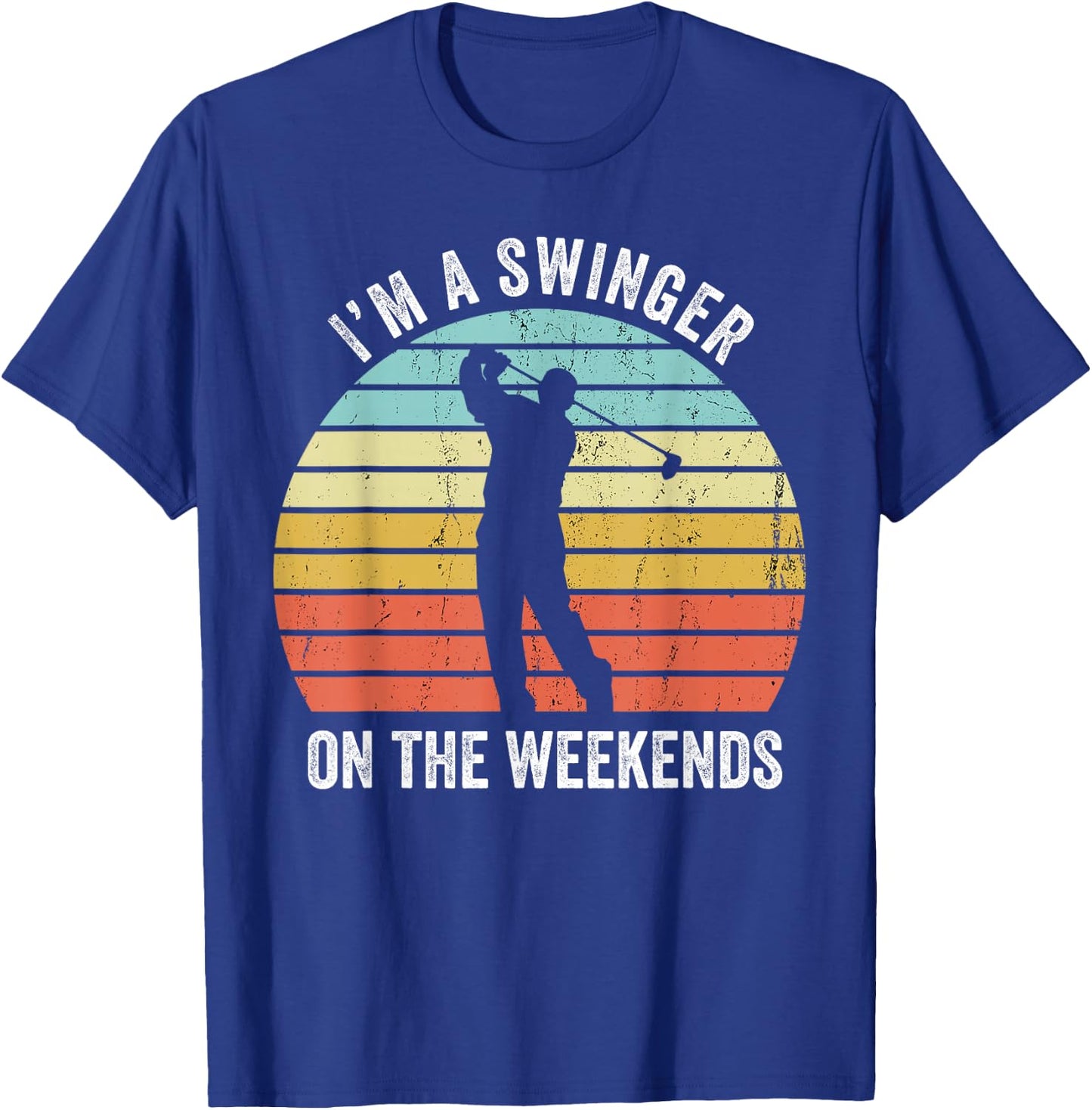 I'm A Swinger On The Weekends Funny Golf Sexual Innuendo T-Shirt - T-Shirt | Royal