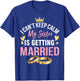 I Can't Keep Calm My Sister Is Getting Married Marry Wedding T-Shirt - T-Shirt | Royal