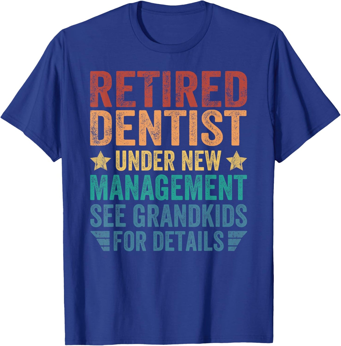 Retired Dentist Under New Management For Grandfather T-Shirt - T-Shirt | Royal