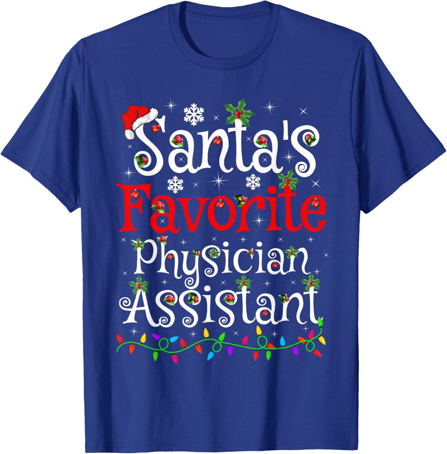 Xmas Lighting Santa's Favorite Physician Assistant Christmas T-Shirt - T-Shirt | Royal