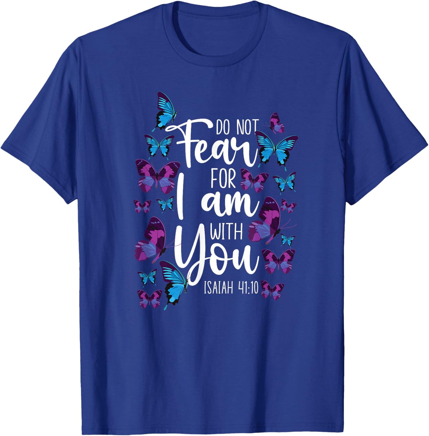 Christian Bible Verse Quote Butterfly Isaiah 41:10 T-Shirt - T-Shirt | Royal