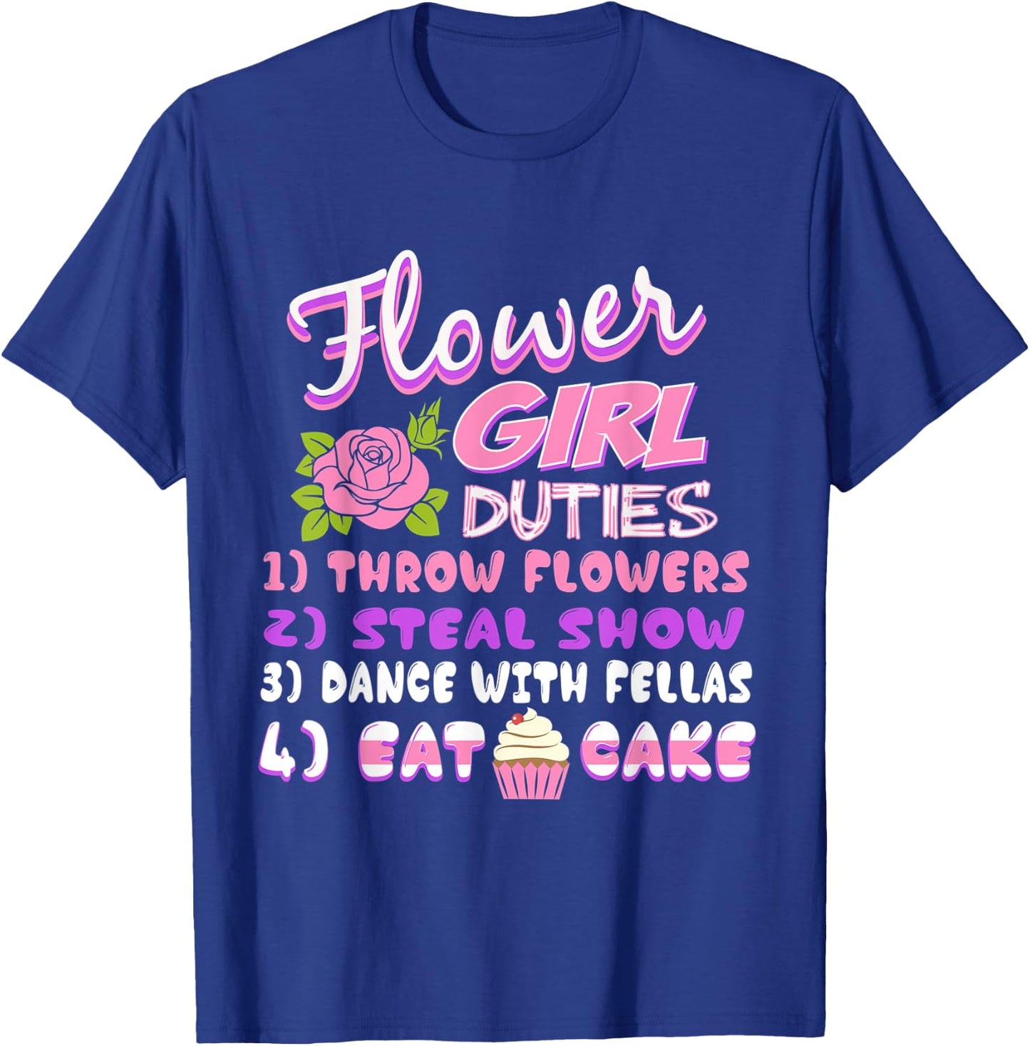 Kids Flower Girl Duties Throw Flowers, Steal Show, Dance&Eat T-Shirt - T-Shirt | Royal