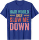 Hair Would Only Slow Me Down Bald Retro Vintage T-Shirt - T-Shirt | Royal