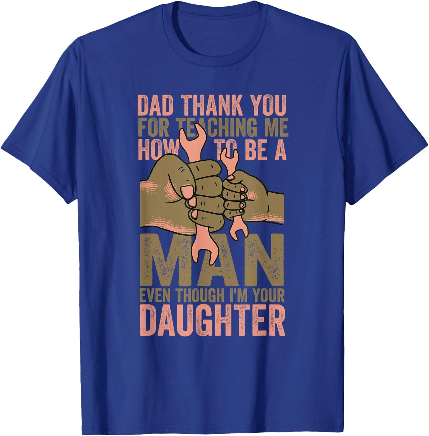Dad Thanks For Teaching Me How To Be A Man Mechanic Daughter T-Shirt - T-Shirt | Royal