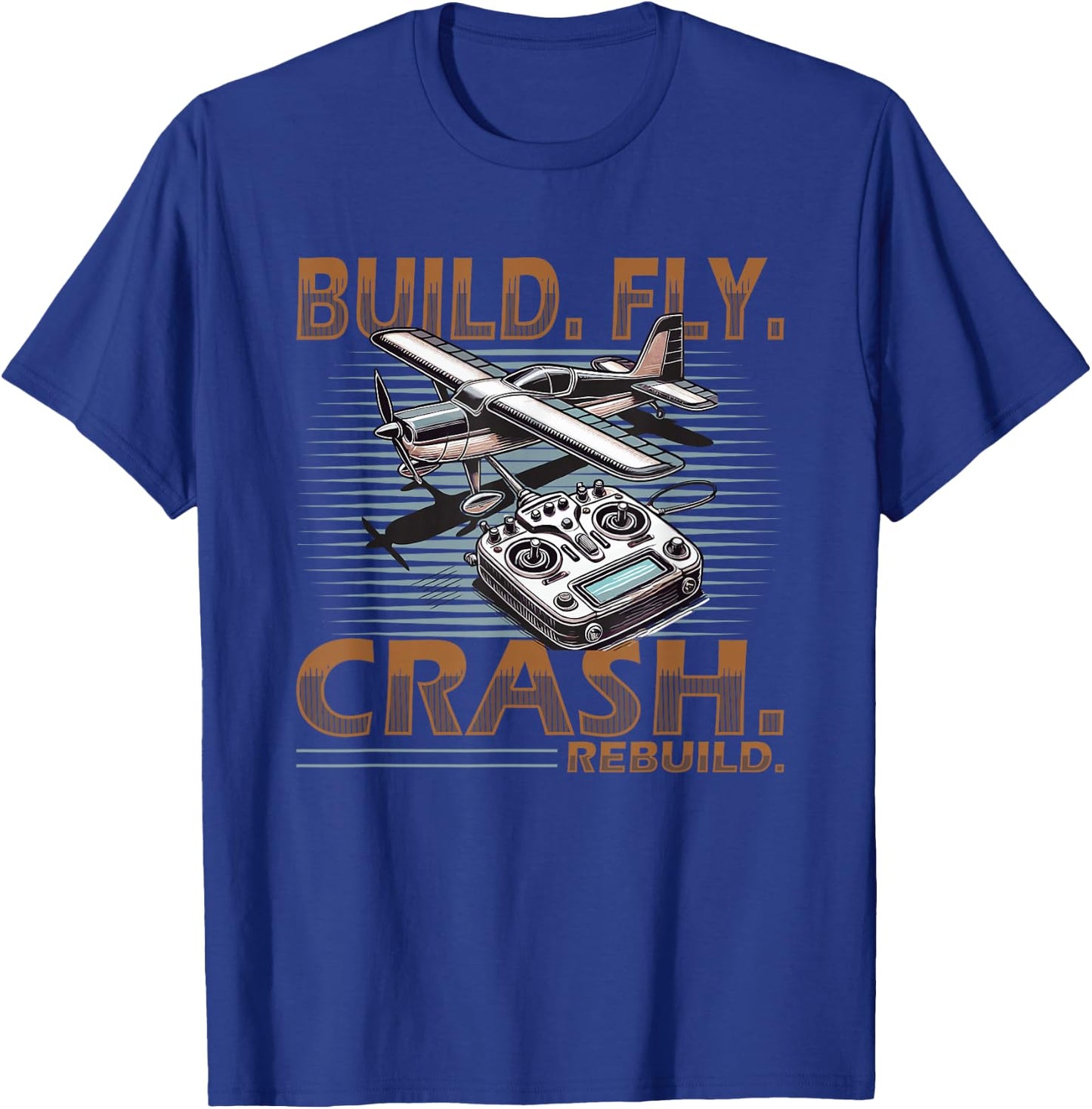 Build Fly Crash Rebuild Rc Plane T-Shirt - T-Shirt | Royal