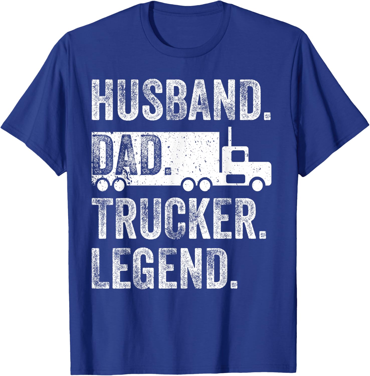 Funny Truck Driver Trucking Men Husband Dad Trucker Legend T-Shirt - T-Shirt | Royal