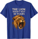 Sarcasm Funny Humor Lion Meme The Lion Doesn't Wait 18 Years T-Shirt - T-Shirt | Royal