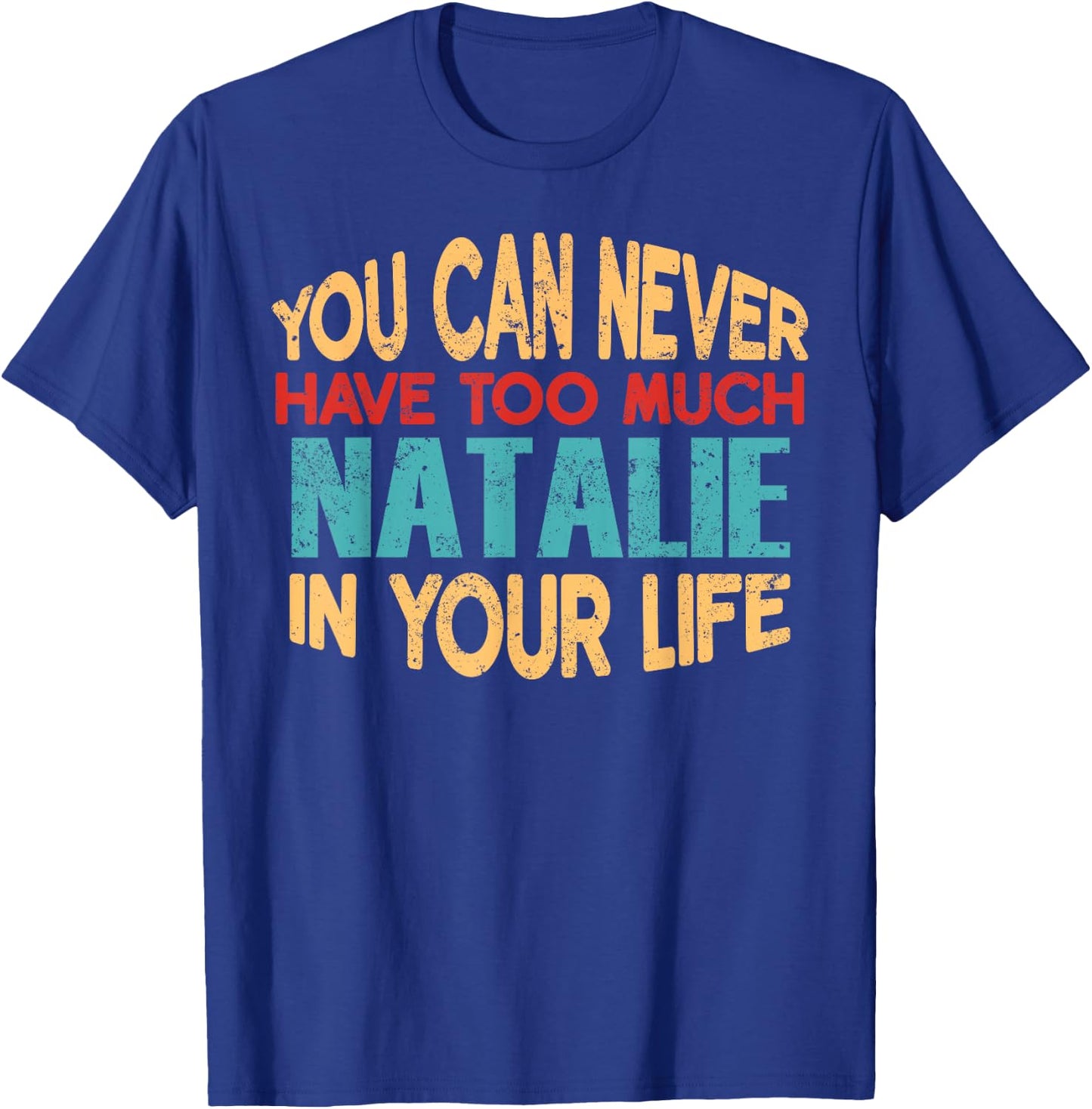 Funny Natalie Personalized First Name Joke Item T-Shirt - T-Shirt | Royal